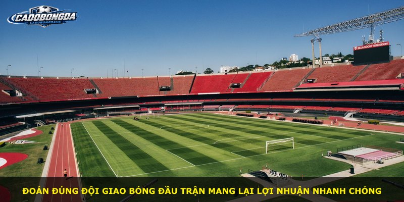 Đoán đúng đội giao bóng đầu trận mang lại lợi nhuận nhanh chóng