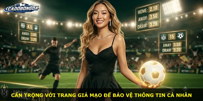 Cẩn trọng với trang giả mạo để bảo vệ thông tin cá nhân