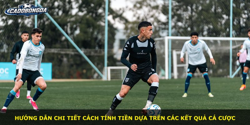 Hướng dẫn chi tiết cách tính tiền dựa trên các kết quả cá cược
