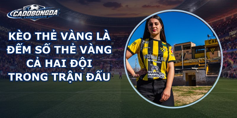 Kèo Thẻ Vàng