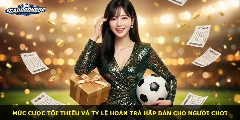 Mức cược tối thiểu và tỷ lệ hoàn trả hấp dẫn cho người chơi