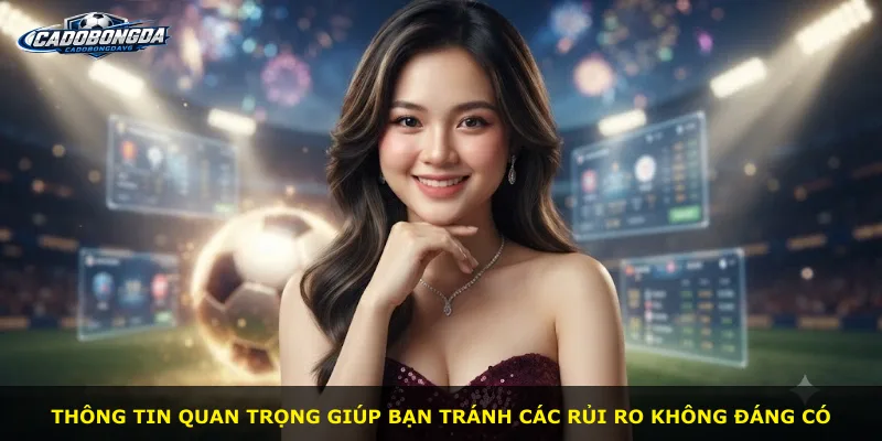 Thông tin quan trọng giúp bạn tránh các rủi ro không đáng có